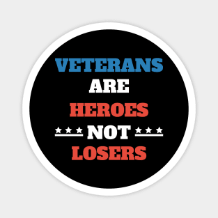 Veterans Are Heroes Not Losers Magnet